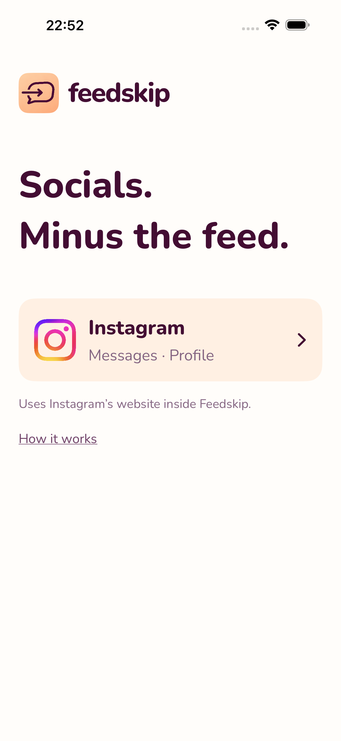 Actual Feedskip welcome screen with the arrow speech-bubble logo, Socials. Minus the feed. and the tappable Instagram card